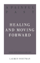 Painful Past - Healing and Moving Forward