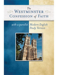 WESTMINSTER CONFESSION PARALLEL ORIGINAL & MODERN
WITH SCRIPTURE REFERENCES