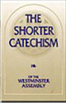 SHORTER CATECHISM WITHOUT SCRIPTURE PROOFS