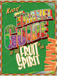 KID'S TRAVEL GUIDE-FRUIT OF SPIRIT