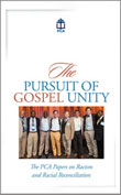 Pursuit of Gospel Unity - PCA Position Paper on Racism & Racial Reconciliation