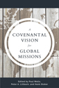 Close up view of Covenantal Vision for Global Mission