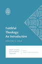 Close up view of Faithful Theology: An Introduction