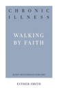 Close up view of Chronic Illness - Walking by Faith, 31-Day Devotional