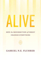 Close up view of Alive: How the Resurrection of Christ Changes Everything