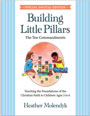 Building Little Pillars: PDF Teaching Foundations of the Christian Faith - 10 Commandments - PDF DOWNLOAD