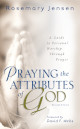 Close up view of Praying the Attributes of God - Guide to Personal Worship Through Prayer