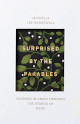 Close up view of Surprised by the Parables: Growing in Grace through the Stories of Jesus