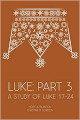Close up view of Luke Part 3 At His Feet Studies Ch 17-24