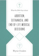 What the Bible Says about Abortion, Euthanasia, and End-of-Life Medical Decisions