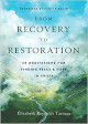 From Recovery to Restoration: 60 Meditations