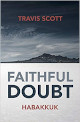 Faithful Doubt: Habakkuk