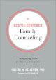 Gospel-Centered Family Counseling
