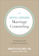 Gospel-Centered Marriage Counseling