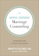 Gospel-Centered Marriage Counseling