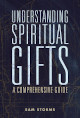 Understanding Spiritual Gifts: A Comprehensive Guide