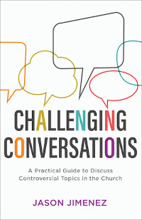 Close up view of Challenging Conversations - Practical Guide to Discuss Controversial Topics in Church