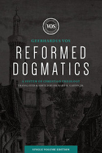 Reformed Dogmatics (single volume edition)