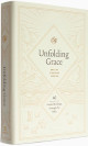 Unfolding Grace - 40 Guided Readings Through the Bible