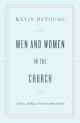 Men and Women in the Church: A Short, Biblical, Practical Introduction