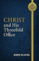 Christ and His Threefold Office