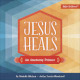 Close up view of Jesus Heals - An Anatomy Primer - Bible Basics Series