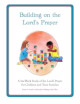 Building on the Lord’s PDF Prayer: A Six-Week Study PDF