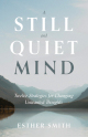 Close up view of Still and Quiet Mind: Twelve Strategies for Changing Unwanted Thoughts