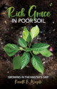 Rich Grace in Poor Soil