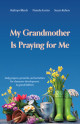 My Grandmother Is Praying for Me