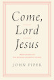 Come, Lord Jesus: Meditations on the Second Coming of Christ