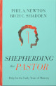 Shepherding the Pastor: Help for the early years of ministry