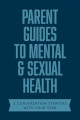 Parent Guides to Mental & Sexual Health