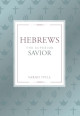 Hebrews - The Superior Savior