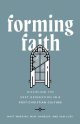 Forming Faith: Discipling the next generation in a post-Christian culture