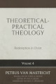 Theoretical-Practical Theology, Vol 4: Redemption in Christ