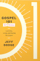 Gospel 101 for Teens: Learning, Living, and Sharing the Gospel