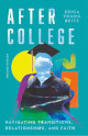 After College - Navigating Transitions, Relationships, and Faith, rev.