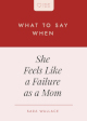 Close up view of What to Say When She Feels Like a Failure as a Mom