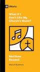 What If I Don't Like My Church's Music?