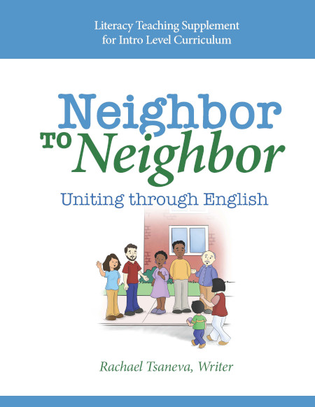Literacy Teaching Supplement to Intro Level Curriculum for Neighbor to Neighbor: Uniting through English