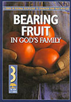 BEARING FRUIT IN GOD'S FAMILY