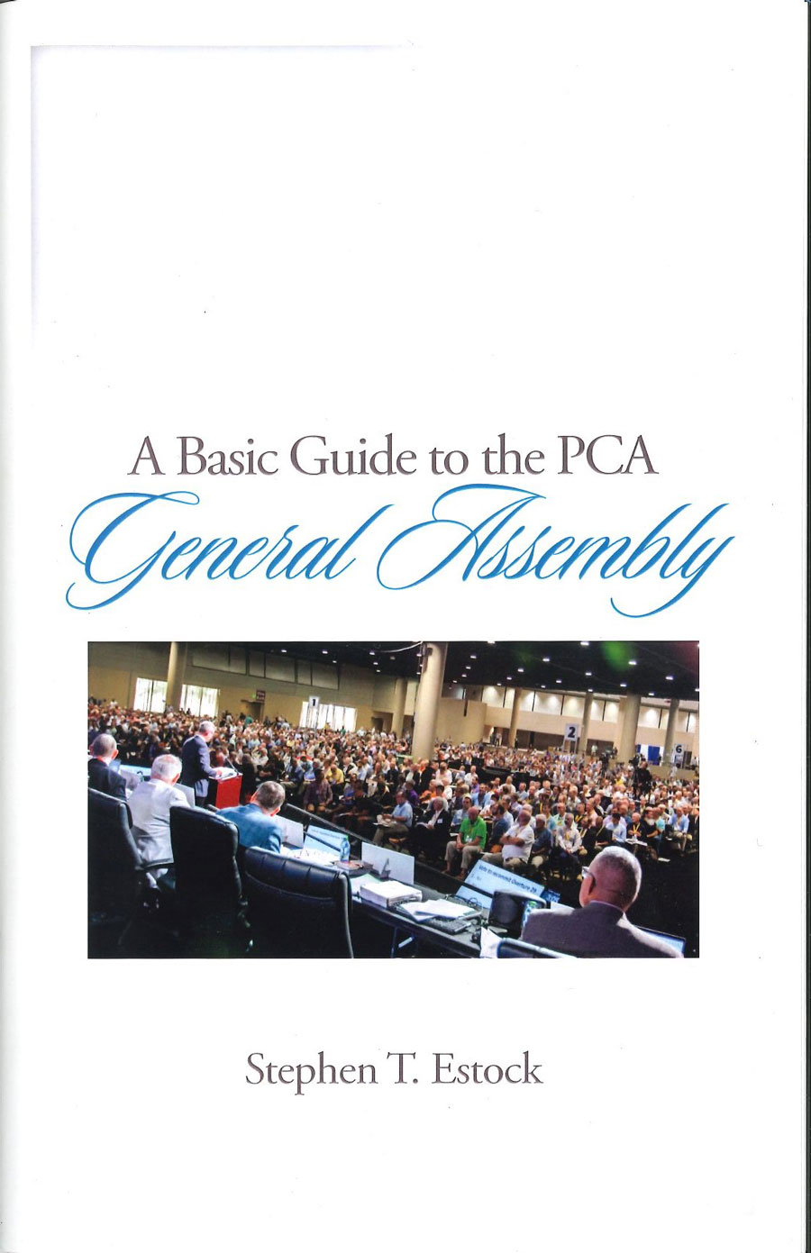 PCA Bookstore BASIC GUIDE TO THE PCA GENERAL ASSEMBLY Revised 5223