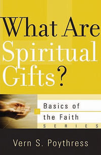 WHAT ARE SPIRITUAL GIFTS?
