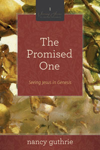 THE PROMISED ONE: SEEING JESUS IN GENESIS