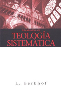 Introducción a la teología sistemática/Introduction to Systematic Theology (Spanish)