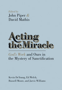 ACTING THE MIRACLE: GOD'S WORD AND OURS IN THE MYSTERY OF SANCTIFICATION POD