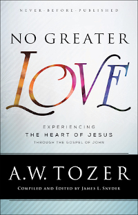 No Greater Love - Experiencing the Heart of Jesus through the Gospel of John