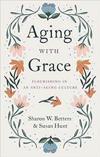 Aging With Grace: Flourishing in an Anti-aging Culture