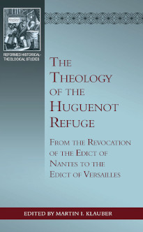 Theology of the Huguenot Refuge, The